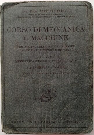 Corso di meccanica e macchine per allievi delle Scuole tecniche industriali e Tecnici d'officina