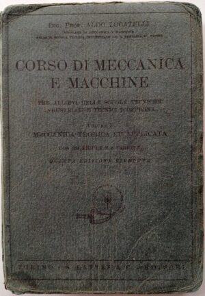 Corso di meccanica e macchine per allievi delle Scuole tecniche industriali e Tecnici d'officina