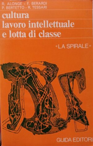 Cultura lavoro intellettuale e lotta di classe