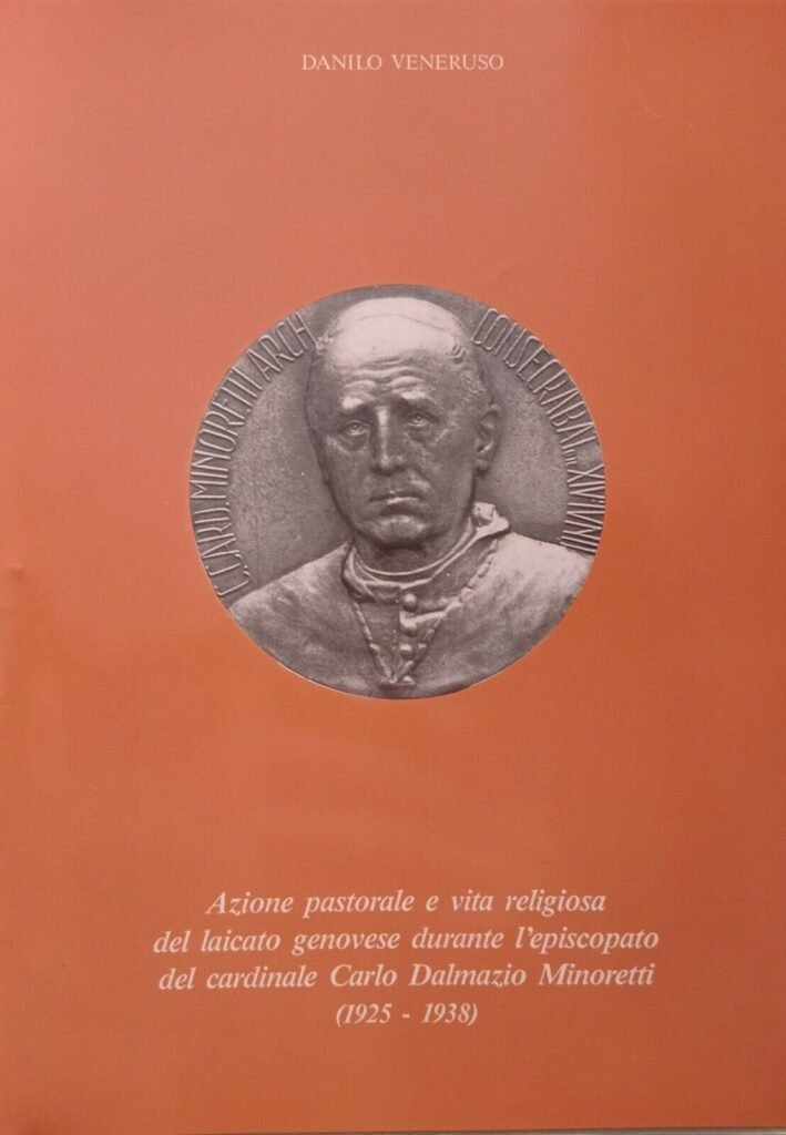 Azione pastorale e vita religiosa del laicato genovese durante l'episcopato del cardinale Carlo Dalmazio Minoretti (1925 - 1938)