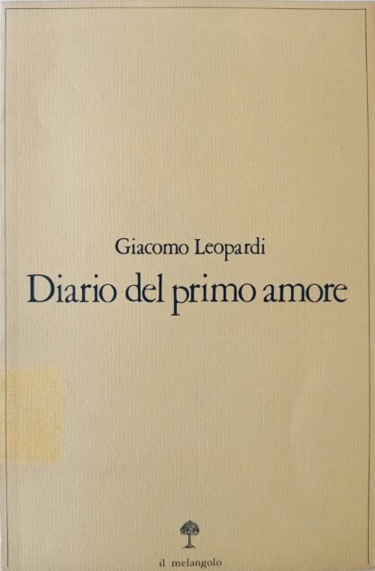 Diario del primo amore e prose autobiografiche