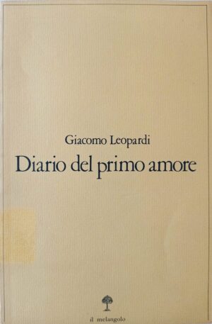 Diario del primo amore e prose autobiografiche