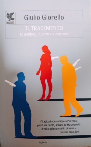 Il tradimento. In politica, in amore e non solo