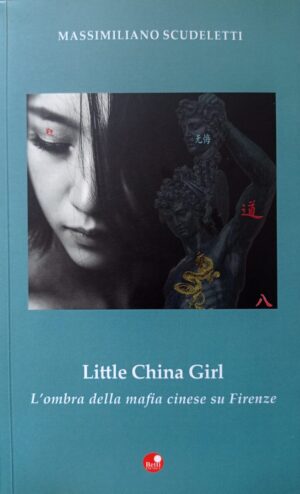 Little China Girl. L’ombra della mafia cinese su Firenze