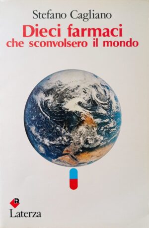 Dieci farmaci che sconvolsero il mondo