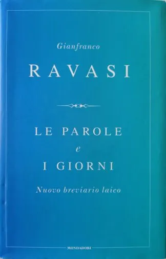 Le parole e i giorni. Nuovo breviario laico