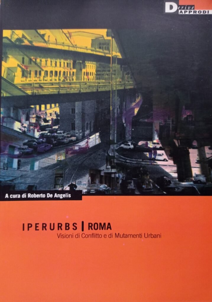 Iperurbs. Roma Visioni di conflitto e di mutamenti urbani