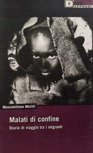 Malati di confine. Diario di viaggio tra i migranti
