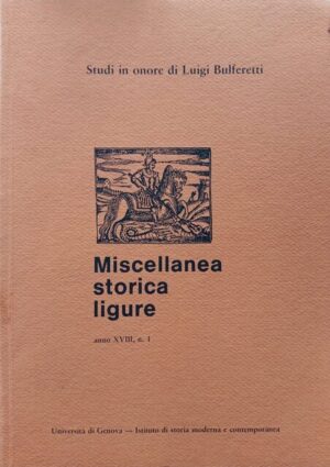 Miscellanea storica ligure. Studi in onore di Luigi Bulferetti Volume 1