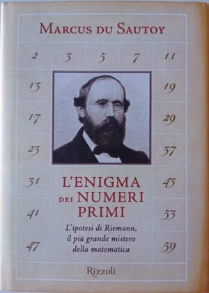 L’enigma dei numeri primi. L’ipotesi di Riemann, il più grande mistero della matematica
