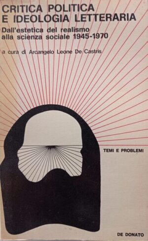 Critica politica e ideologia letteraria. Dall'estetica del realismo alla scienza sociale 1945-1970