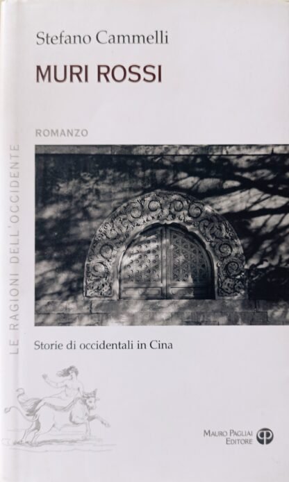 Muri rossi. Storie di occidentali in Cina