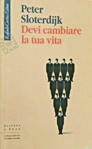 Devi cambiare la tua vita. Sull’antropotecnica