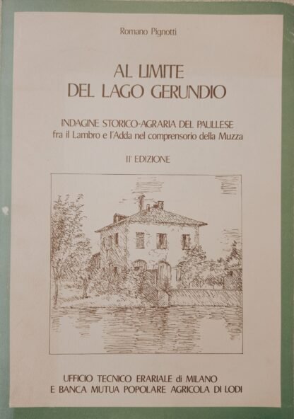 Al limite del Lago Gerundio. Indagine storico-agraria del paullese fra il Lambro e l’Adda nel comprensorio della Muzza