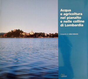 Acqua e agricoltura nel pianalto e nelle colline di Lombardia