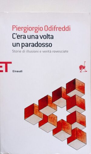 C’era una volta un paradosso. Storie di illusioni e verità rovesciate