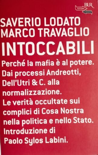 Intoccabili. Perché la mafia è al potere. Dai processi Andreotti, Dell’Utri & C. alla normalizzazione