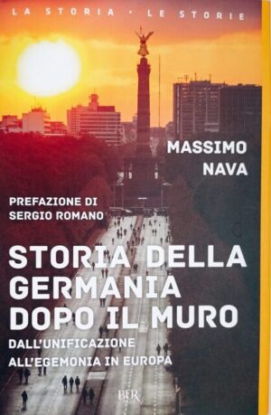 Storia della Germania dopo il Muro. Dall’unificazione all’egemonia in Europa