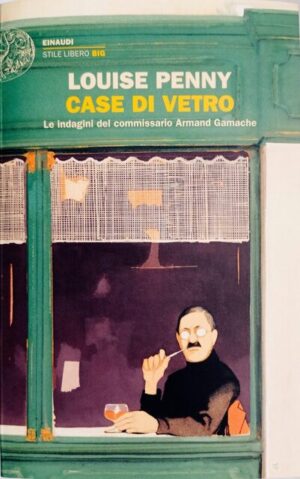 Case di vetro. Le indagini del commissario Armand Gamache