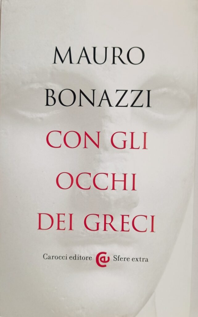Con gli occhi dei Greci. Saggezza antica per tempi moderni