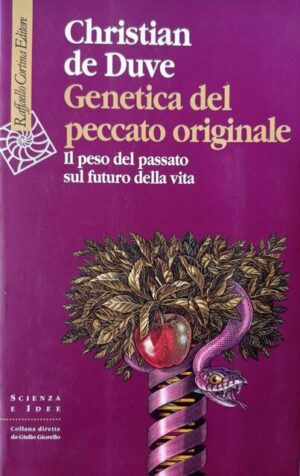 Genetica del peccato originale. Il peso del passato sul futuro della vita
