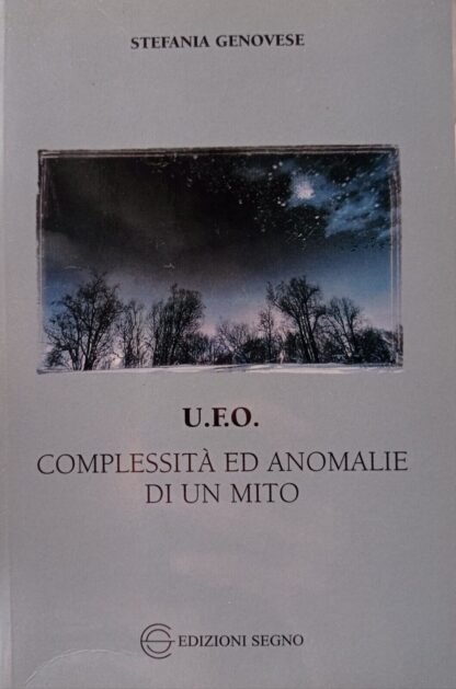 UFO Complessità ed anomalie di un mito
