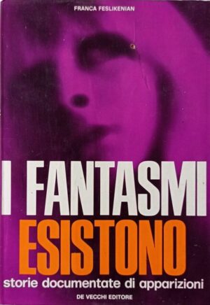 I fantasmi esistono. Storie documentate di fantasmi