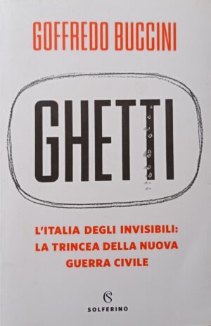 Ghetti. L’Italia degli invisibili: la trincea della nuova guerra civile