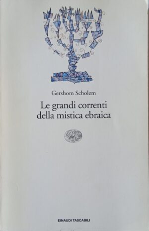 Le grandi correnti della mistica ebraica
