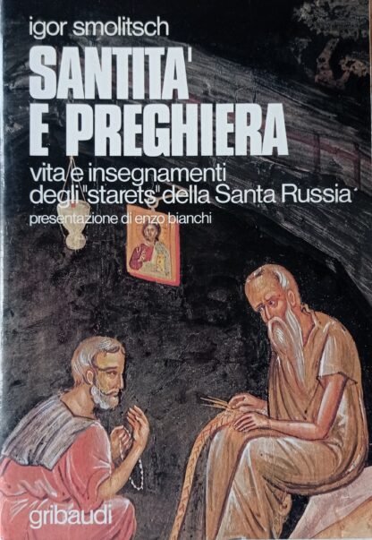 Santità e preghiera. Vita e insegnamenti degli “starets” della Santa Russia