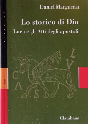 Lo storico di Dio. Luca e gli Atti degli Apostoli