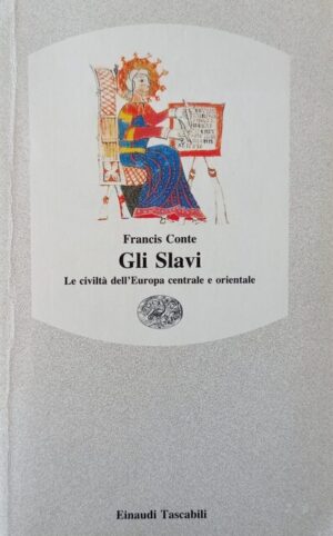 Gli Slavi. Le civiltà dell’Europa centrale e orientale