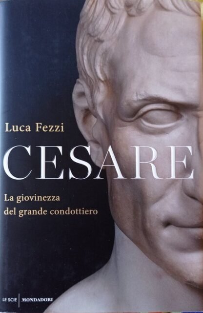 Cesare. La giovinezza del grande condottiero
