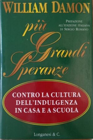 Più grandi speranze. Contro l’indulgenza in casa e a scuola
