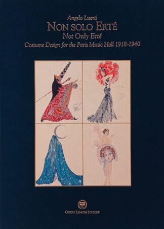 Non solo Ertè Not only Ertè. Costume Design for the Paris Music Hall 1918-1940