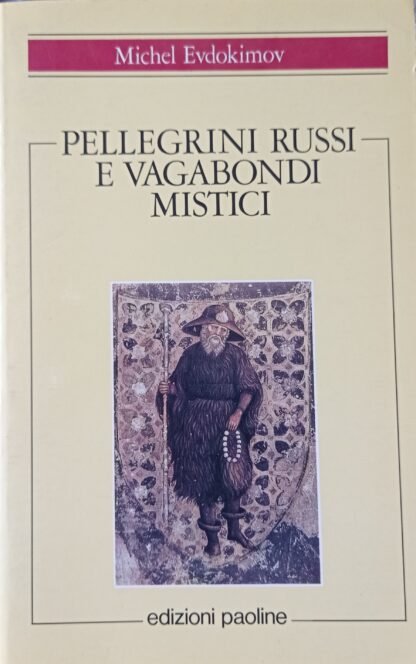Pellegrini russi e vagabondi mistici