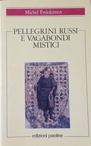 Pellegrini russi e vagabondi mistici