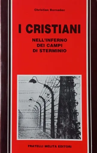 I cristiani nell’inferno dei campi di sterminio