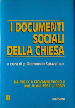 I documenti sociali della Chiesa. Da Pio IX a Giovanni Paolo II