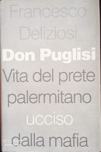 Don Puglisi. Vita del prete palermitano ucciso dalla mafia