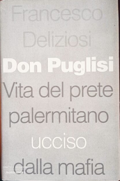 Don Puglisi. Vita del prete palermitano ucciso dalla mafia