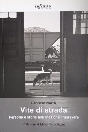 Vite di strada. Persone e storie alla Stazione Trastevere