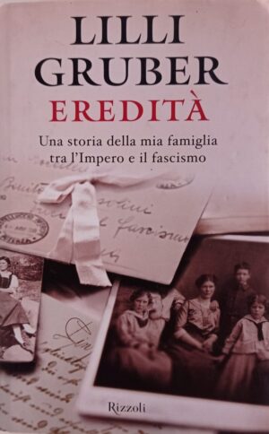 Eredità. Una storia della mia famiglia tra l’Impero e il fascismo