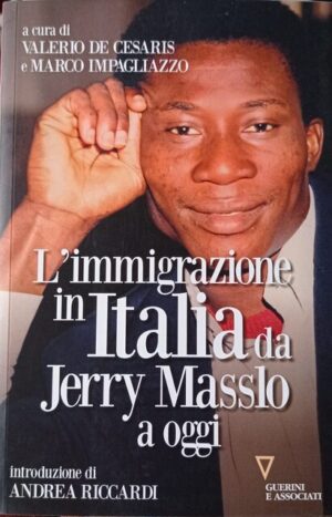 L’immigrazione in Italia da Jerry Masslo a oggi