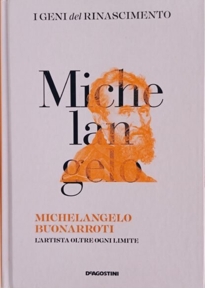 Michelangelo Buonarroti. L’artista oltre ogni limite