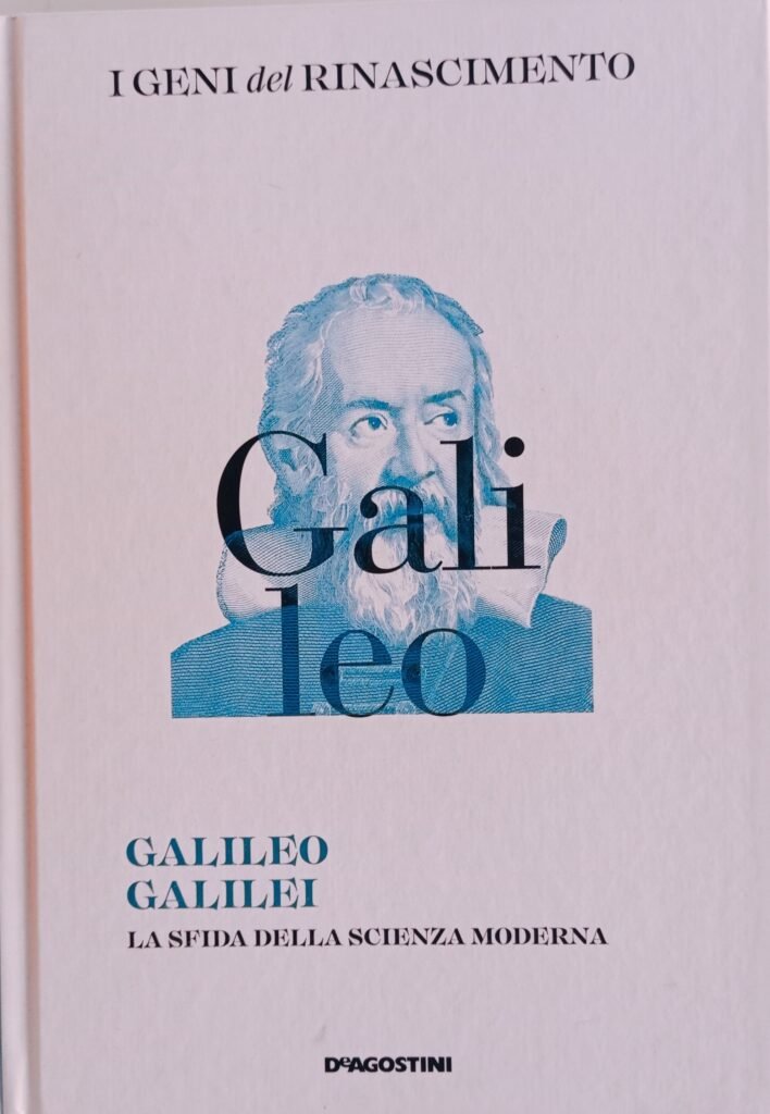 Galileo Galilei. La sfida della scienza moderna