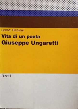 Vita di un poeta. Giuseppe Ungaretti
