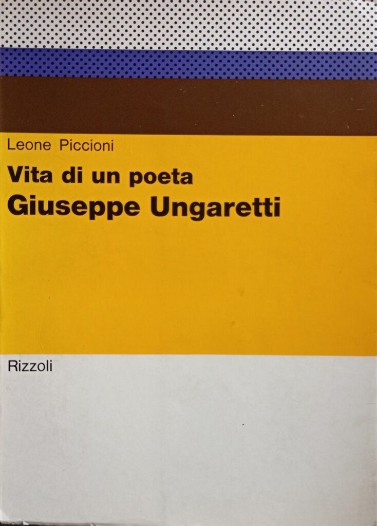 Vita di un poeta. Giuseppe Ungaretti