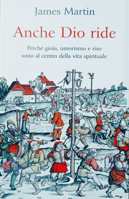 Anche Dio ride. Perché gioia, umorismo e riso sono al centro della vita spirituale