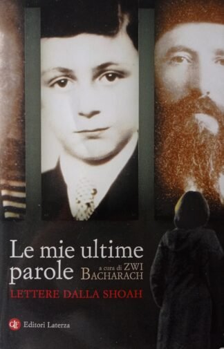 Le mie ultime parole. Lettere dalla Shoah